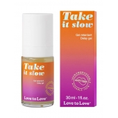 Пролонгирующий гель для мужчин Take It Slow - 30 мл. - Love to Love - купить с доставкой в Череповце