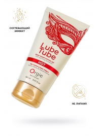 Интимный гель на водной основе Lube Tube Hot с разогревающим эффектом - 150 мл. - ORGIE - купить с доставкой в Череповце