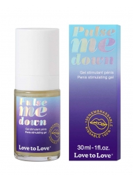 Стимулирующий гель для пениса Pulse Me Down - 30 мл. - Love to Love - купить с доставкой в Череповце