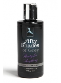 Лубрикант на водной основе Ready for Anything Aqua Lubricant - 100 мл. - Fifty Shades of Grey - купить с доставкой в Череповце